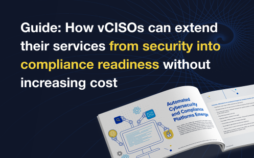 How vCISOs Can Extend Their Services from Security into Compliance Readiness Without Increasing Cost Guide