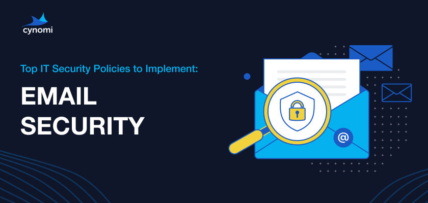 Top IT Security Policies to Implement: Email Security