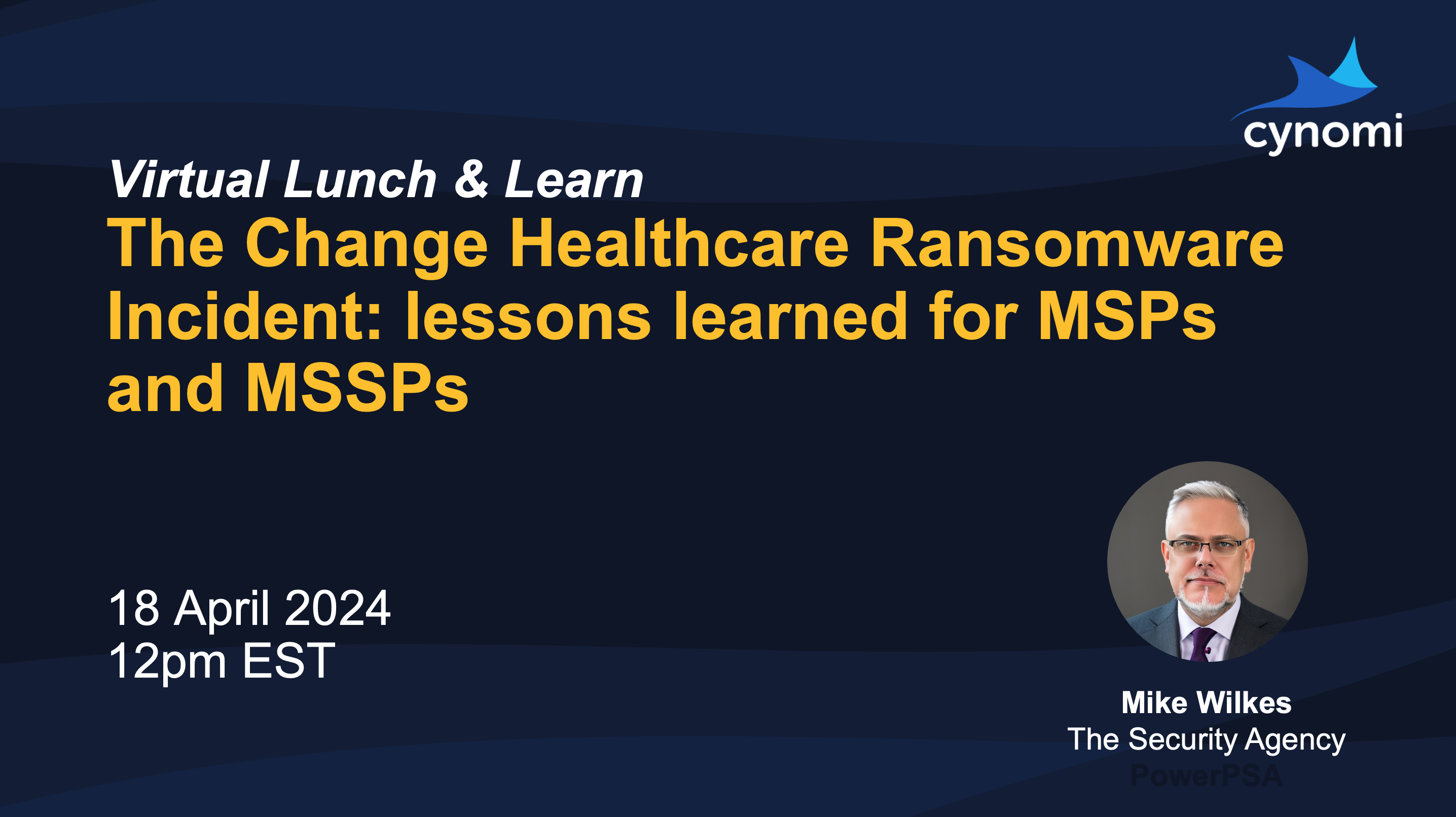 Virtual Lunch & Learn The Change Healthcare Ransomware Incident: lessons learned for MSPs and MSSPs